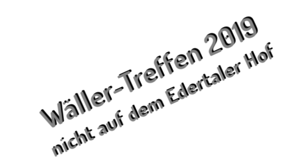 Wäller-Treffen 2019 nicht auf dem Edertaler Hof